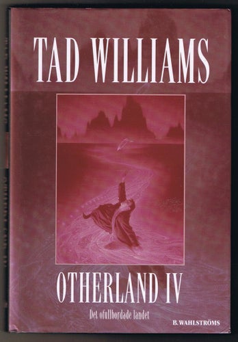 Tad Williams: OTHERLAND IV - 1:a upplagan!