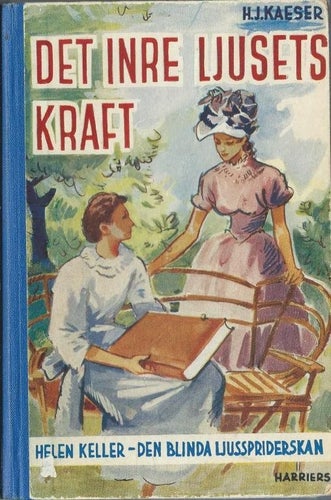 Det inre ljusets kraft - H. J. Kaeser - 1948