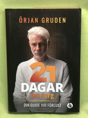 21 dagar om sorg din guide vid förlust / Gruden, Örjan