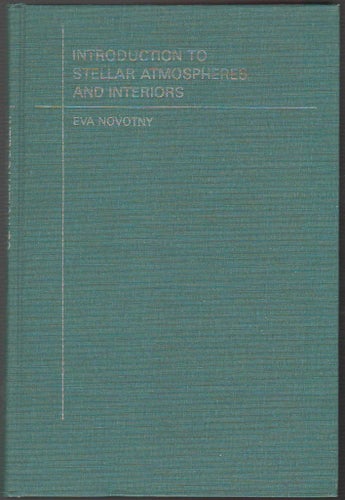 Introduction to Stellar Atmospheres and Interiors / Eva Novotny