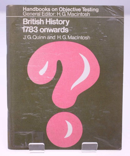 British History 1783 onwards by J.G. Quinn and H.G. Macintosh-Teacher training