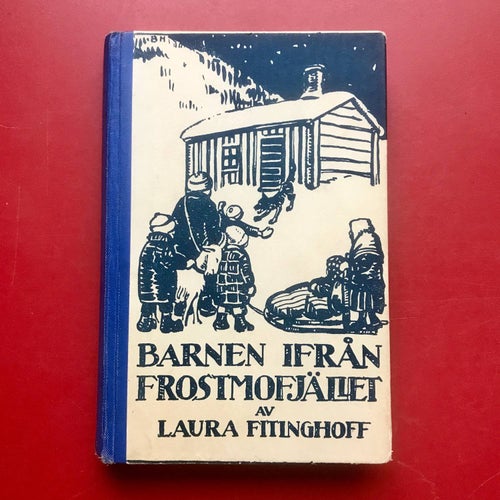 BARNEN IFRÅN FROSTMOFJÄLLET Laura Fitinghoff 1949