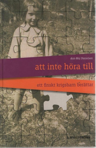 Att inte höra till - Ett finskt krigsbarn berättar