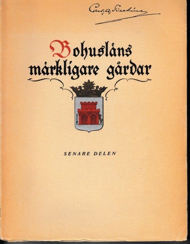 Bohusläns märkligare gårdar - Senare delen Författare: Carl August Tiselius
