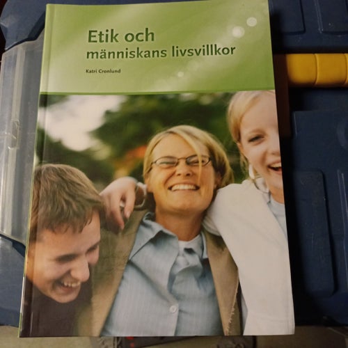 Etik och människans livsvillkor - Katri Cronlund