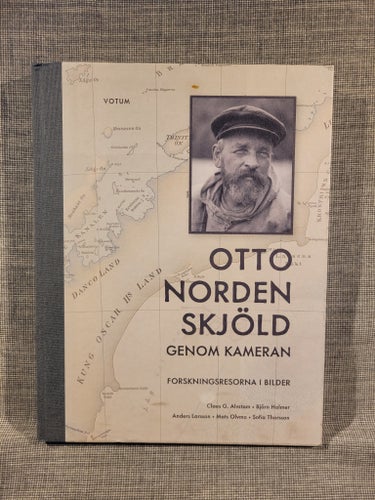 Otto Nordenskjöld Genom Kameran av Claus G. Alvstam, Björn Holmer, Anders