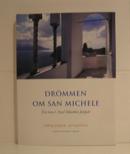Drömmen om San Michele. En resa i Axel Munthes fotspår