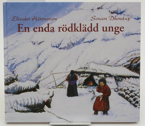 En enda rödklädd unge / [Elisabet Härenstam, Sonam Dhondup].