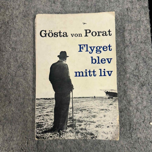 Gösta von Porat - Flyget blev mitt liv