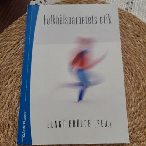 Folkhälsoarbetets etik av Bengt Brülde (red.)