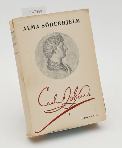 Carl Johan : ett karaktärsporträtt / av Alma Söderhjelm.
