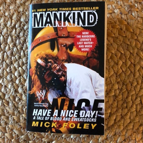 Mankind: Have a Nice Day! A Tale of Blood and Sweatsocks av Mick Foley, 2000