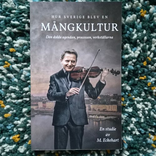 Hur Sverige blev en mångkultur av M. Eckehart