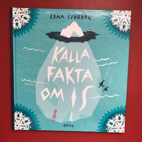 KALLA FAKTA OM IS Lena Sjöberg 2010
