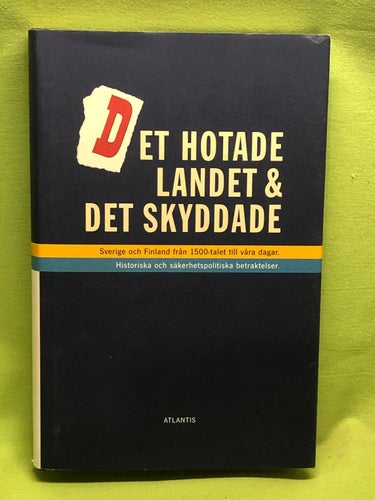 Det hotade landet och det skyddade Sverige och Finland från 1500-talet till våra