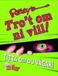 Ripley's Tro't om ni vill! : Titta om du vågar! av Robert Ripley