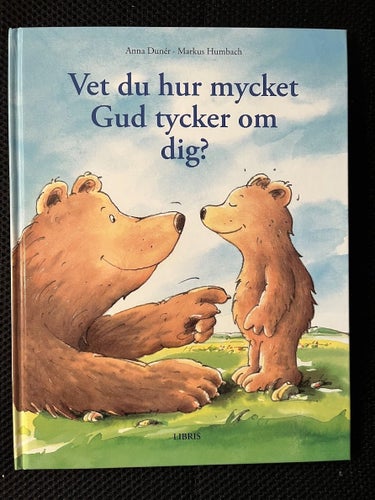 Vet du hur mycket Gud tycker om dig? Av Anna Duner & Markus Humbach