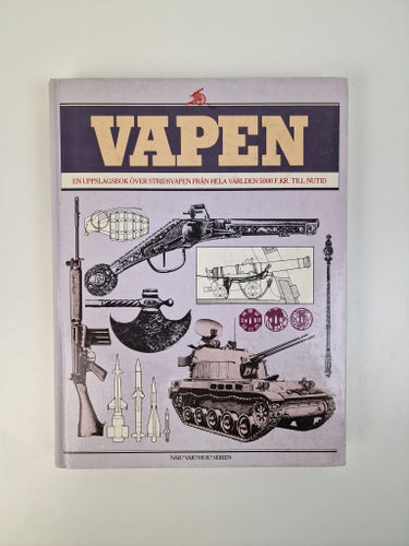 Forum - Vapen: en uppslagsbok över stridsvapen från hela världen 5000 f.Kr