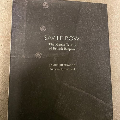 Savile Row: The Master Tailors of British Bespoke av James Sherwood