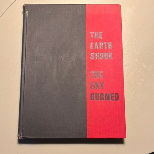 The Earth Shook, The Sky Burned