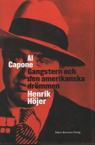 Al Capone - Gangstern och den amerikanska drömmen