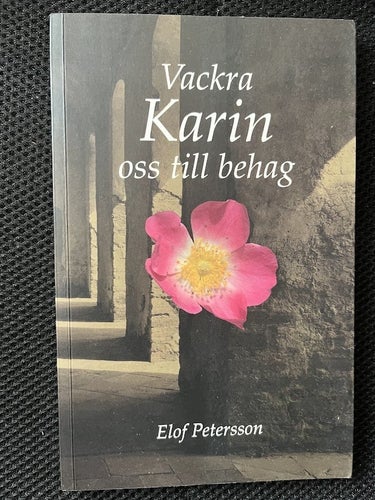 Vackra Karin oss till behag. Av Elof Petersson