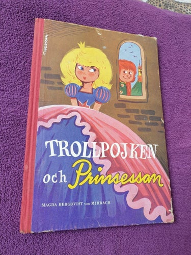 Trollpojken och Prinsessan av Magda Bergqvist von Mirbach, okänt publiceringsår