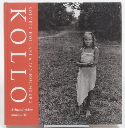 Kollo : århundradets sommarliv / Solveig Hollari & Jan Holmberg.