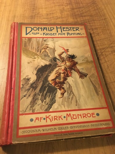 Donald Hester eller Kriget mot Pontiac, av Kirk Munroe, 1896