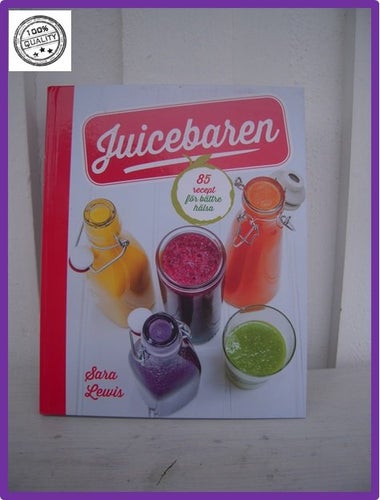 Juicebaren Sara Lewis - Inspireras av recept på juicer Slutsåld på andra ställen