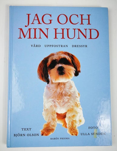 Björn Olson - Jag och min hund : Vård uppfostran Dressyr
