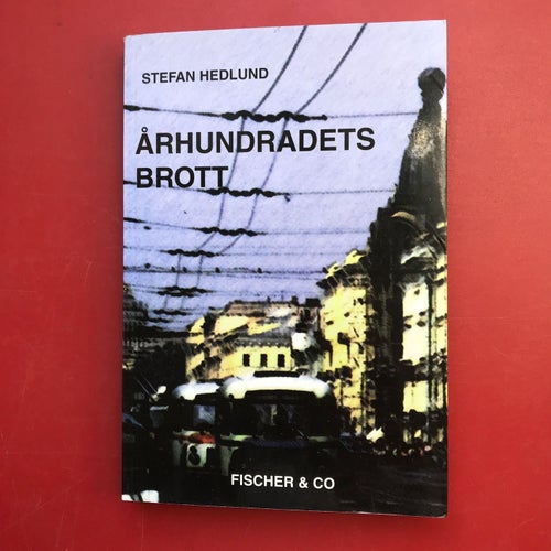 ÅRHUNDRADETS BROTT Om hur Jeltsins män plundrade Ryssland Stefan Hedlund 2000