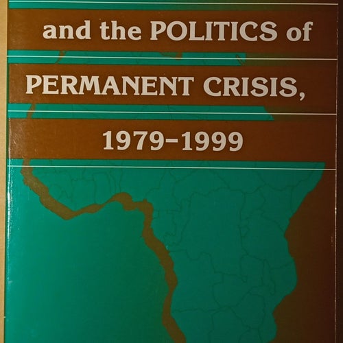 African Economies and the Politics of Permanent Crisis, 1979-1999