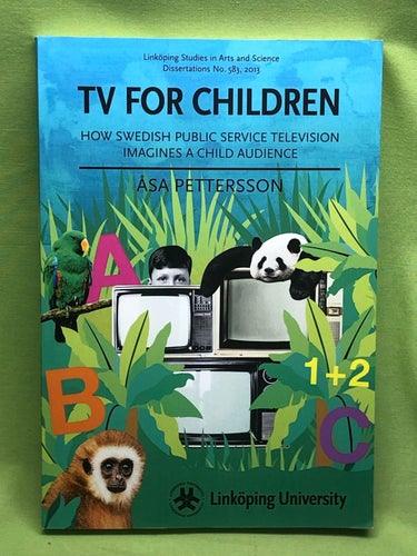 TV for children how Swedish public service television imagines a child audience