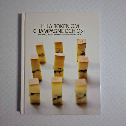 Lilla boken om Champagne och Ost av Arvid Nordquist mfl