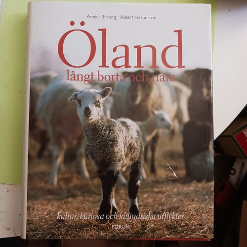 Öland långt borta och nära av Annica Triberg, Albert Håkansson, Forum