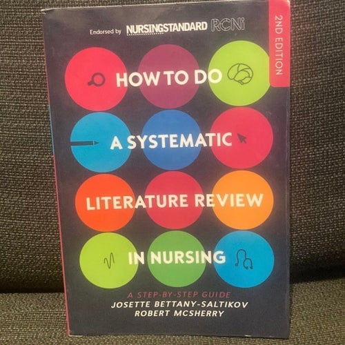 How to Do a Systematic Literature Review in Nursing - Josette Bettany-Saltikov,