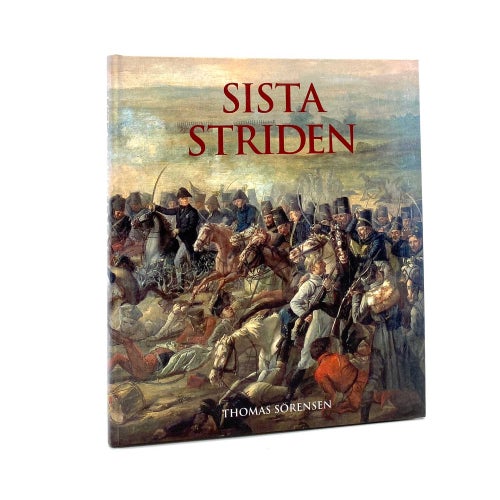 Sista striden - De mörnerska husarerna vid Bornhöft av Thomas Sörensen