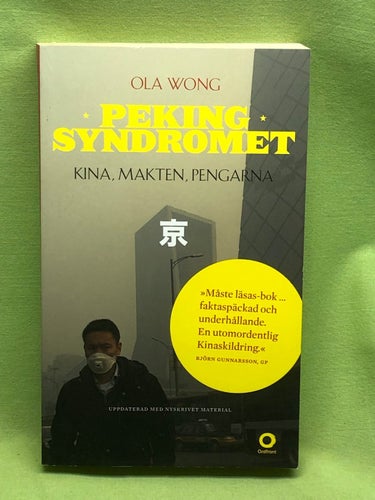 Pekingsyndromet Kina, makten, pengarna / Wong, Ola