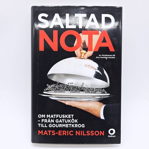 Saltad nota: im matfusket - från gatukök till gourmetkrog - Mats-Eric Nilsson