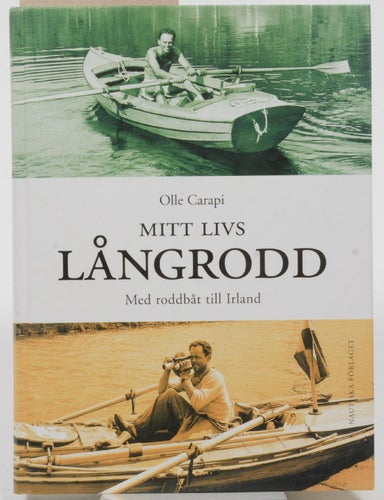 Mitt livs långrodd : Med roddbåt till Irlandav Olle Carapi