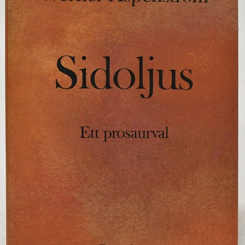 Sidoljus : ett prosaurval / Werner Aspenström.
