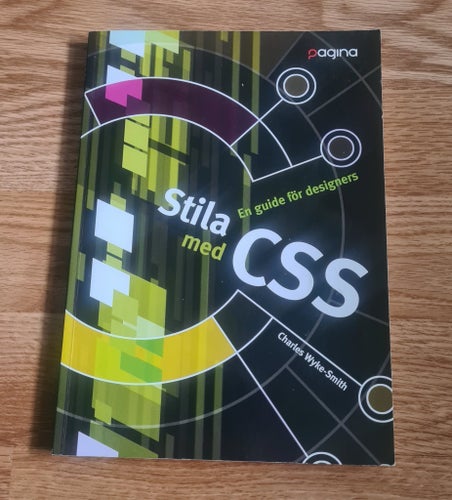 Stila med CSS: En guide för designers av Charles Wyke-Smith