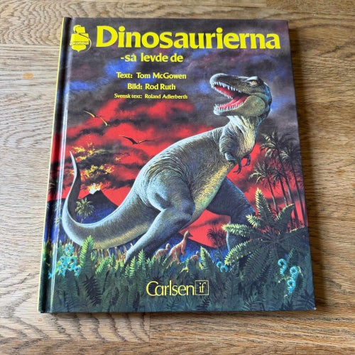 Tom McGowen - Dinosaurier - så levde dem