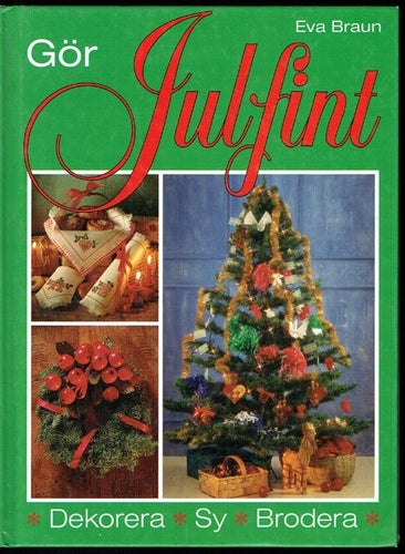 Gör julfint - dekorera, sy, brodera (halmarbeten, godishus)