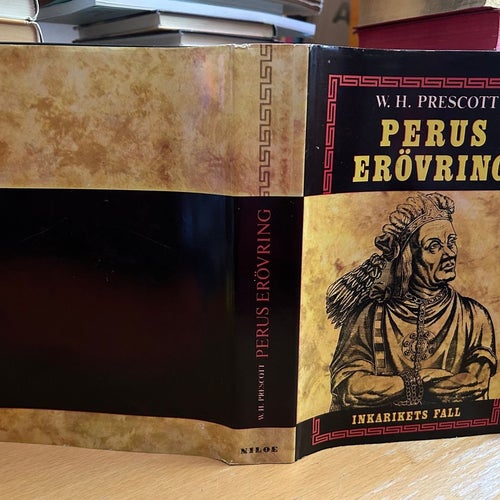 Perus erövring, Inkarikets fall av William Hickling Prescott, N, Very Fine plus