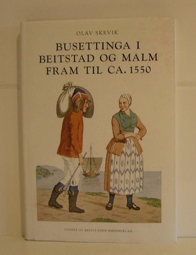 Busettinga i Beitstad og Malm fram til ca. 1550. Olav Skevik