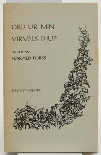 Ord ur min virvels djup : urval dikter 1939-1956 / Harald Forss.