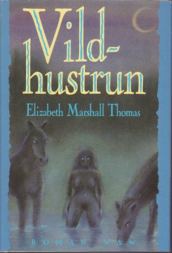 Elizabeth Marshall Thomas - Vildhustrun
