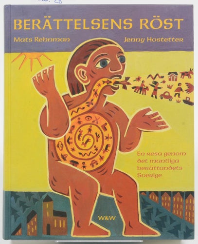 Berättelsens rösten resa genom det muntliga berättandets Sverigeav Mats Rehnman,